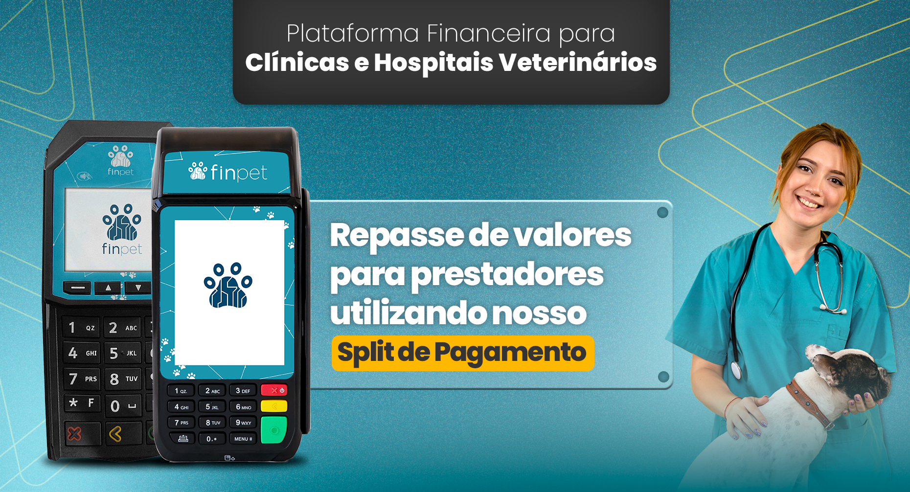 Plataforma Financeira para Clínicas e Hospitais Veterinários. Maquininha de Cartão com Split de Pagamento Integrado. Planos e Taxas personalizados